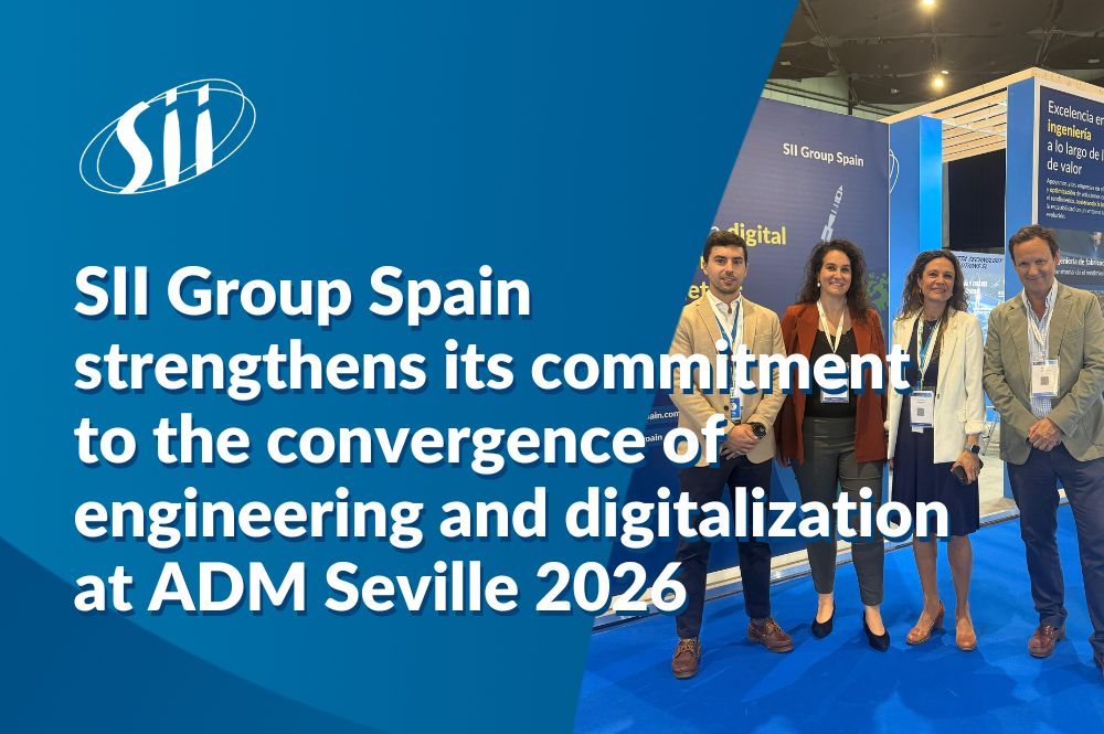 Image de l'article SII Group Spain Strengthens Its Commitment to the Convergence of Engineering and Digitalization at ADM Seville 2026