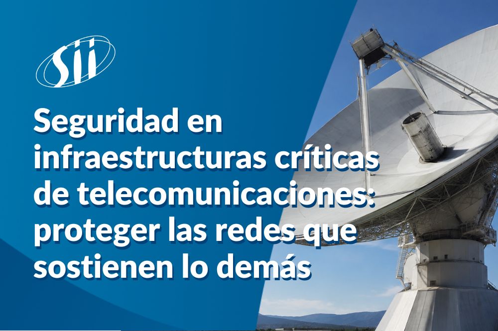 Image de l'article Seguridad en infraestructuras críticas de telecomunicaciones: proteger las redes que sostienen lo demás