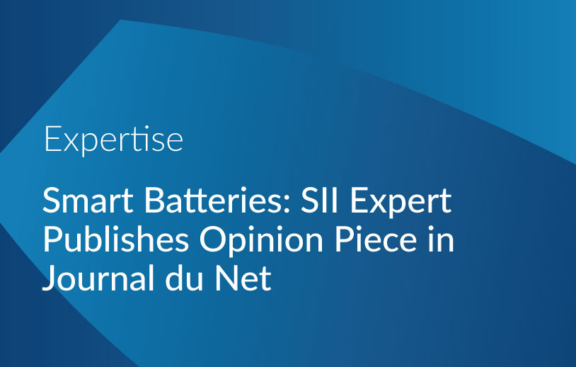 Image de l'article Smart Batteries: SII Expert Publishes Opinion Piece in Journal du Net