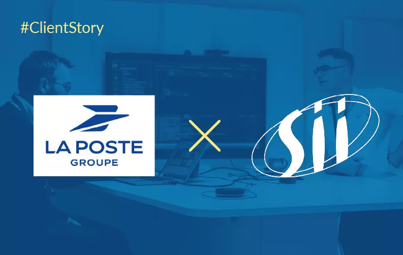 La Poste Groupe x SII: 6 anni di partnership al servizio della trasformazione digitale
