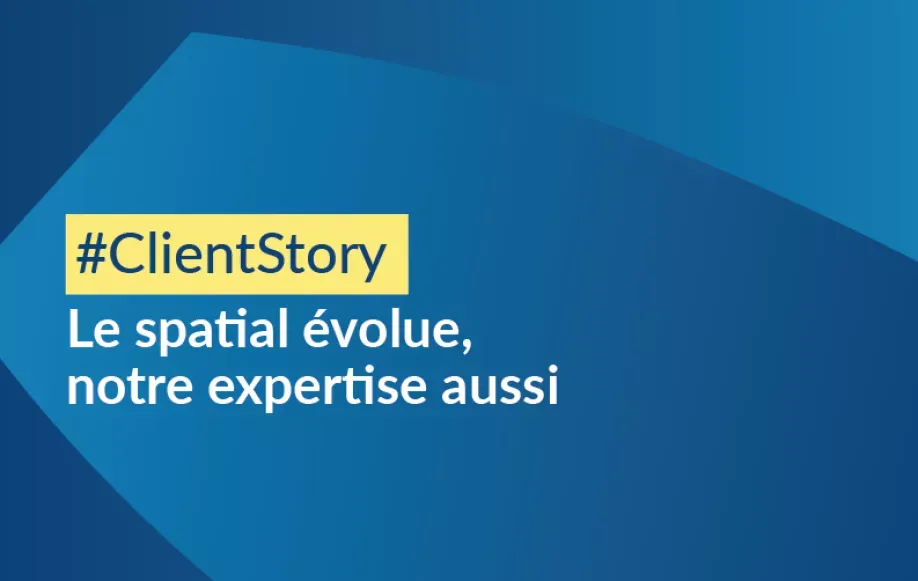 Le spatial évolue, notre expertise aussi