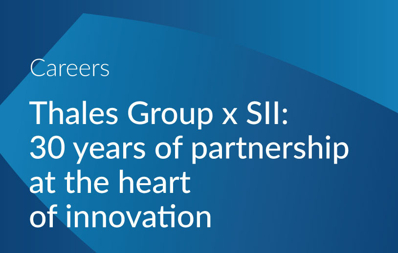 Actu_Thales-GroupxSII30-years-of-partnership-at-the-heart-of-innovation.jpg