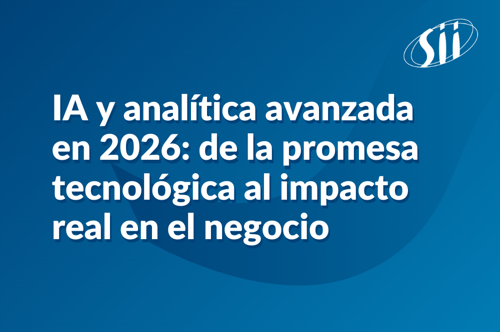 IA y analítica avanzada en 2026: de la promesa tecnológica al impacto real en el negocio