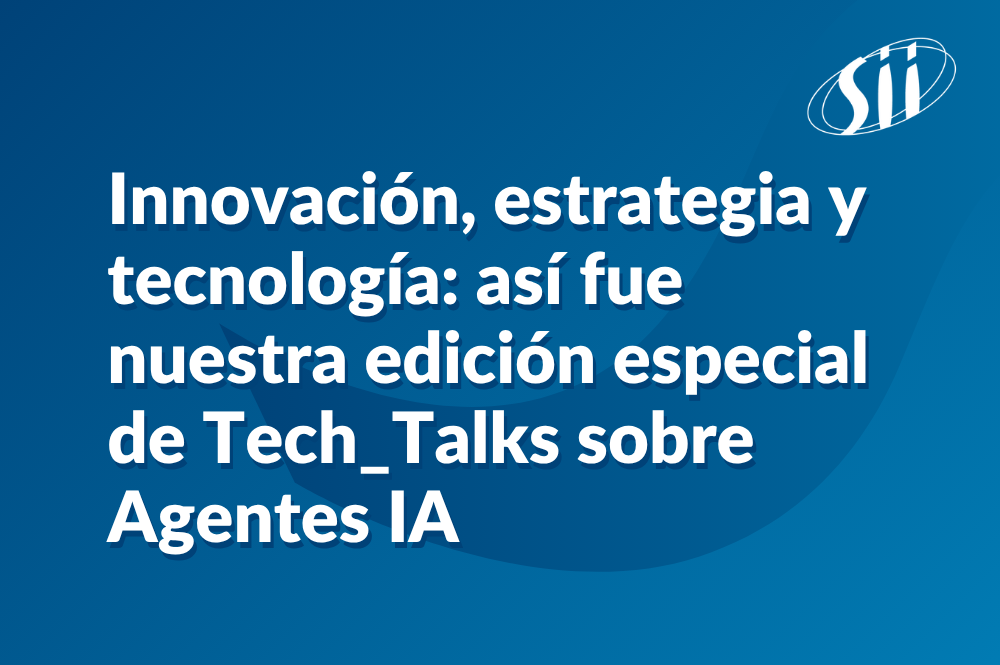 Innovación, estrategia y tecnología: así fue nuestra edición especial de Tech_Talks sobre Agentes IA