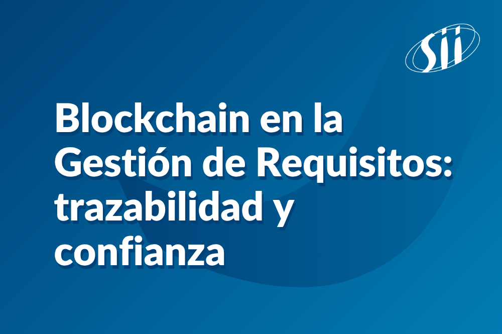 Blockchain en la Gestión de Requisitos: trazabilidad y confianza