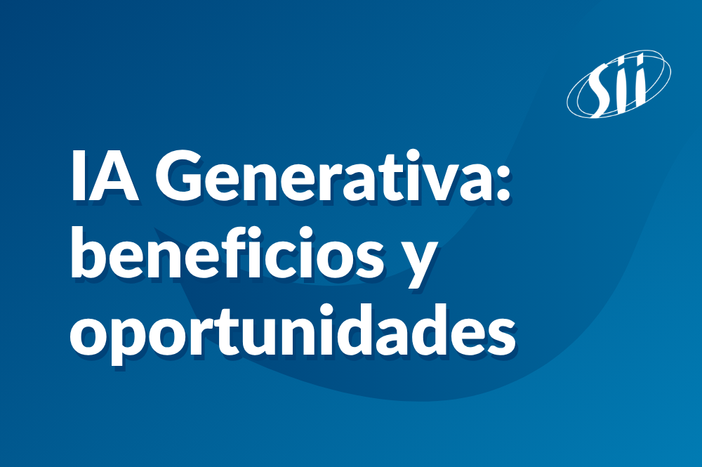 IA Generativa: beneficios y oportunidades