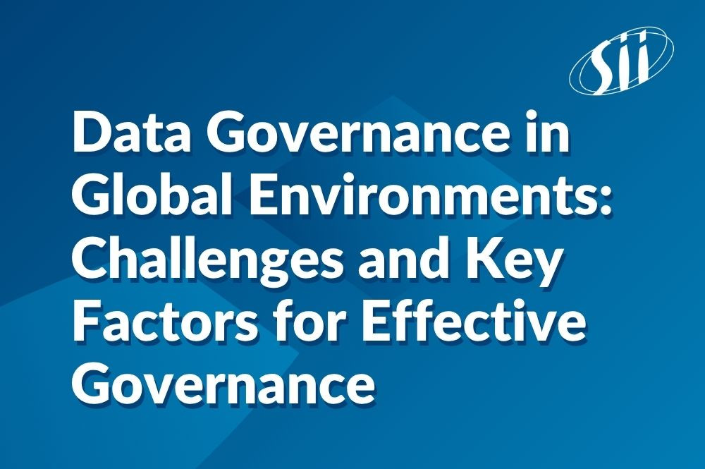 Data Governance in Global Environments: Challenges and Key Factors for Effective Governance
