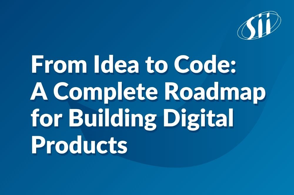 From Idea to Code A Complete Roadmap for Building Digital Products