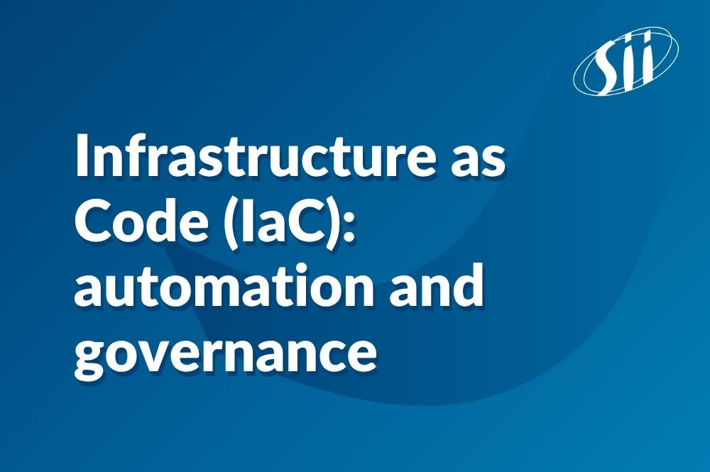 Infrastructure as Code (IaC): automation and governance