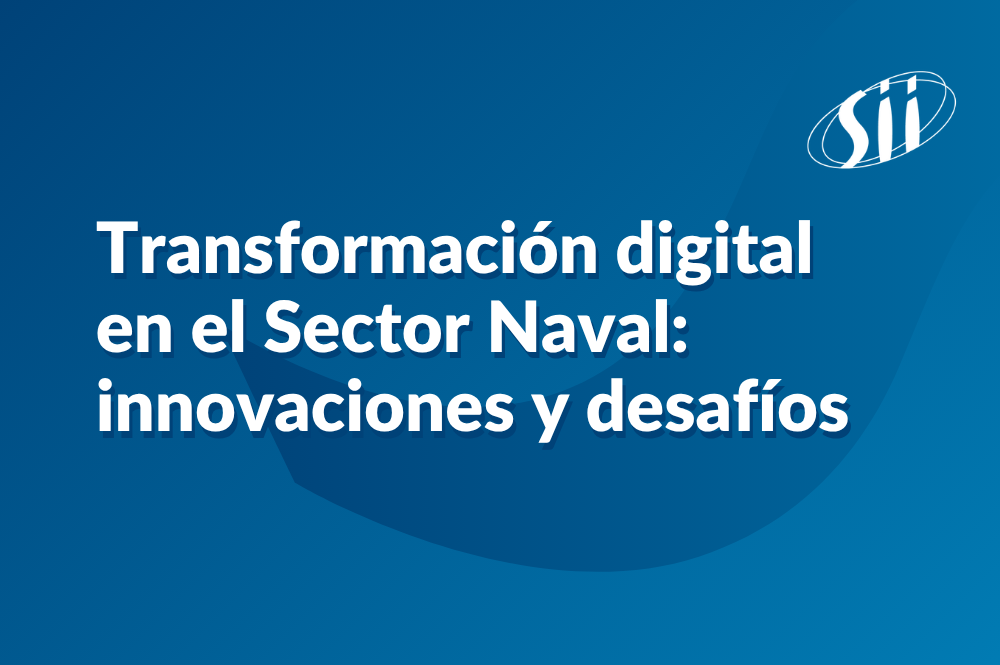 Transformación digital en el Sector Naval: innovaciones y desafíos