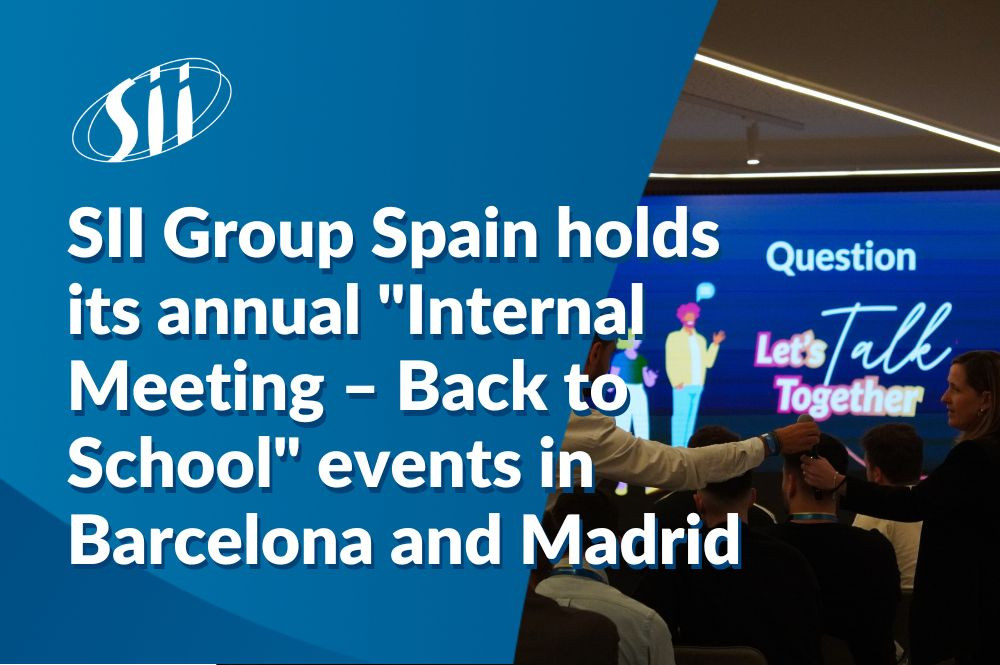 SII Group Spain holds its annual "Internal Meeting – Back to School" events in Barcelona and Madrid