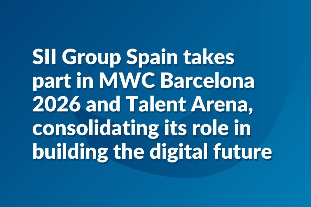 SII Group Spain takes part in MWC Barcelona 2026 and Talent Arena, consolidating its role in building the digital future