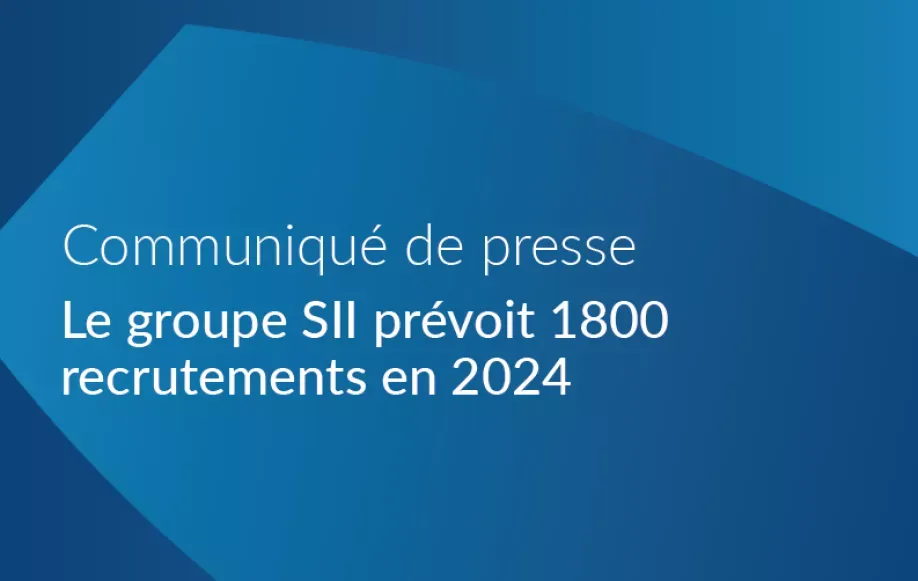 Le groupe SII prévoit 1800 recrutements en 2024